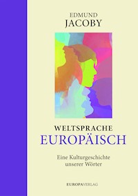 Weltsprache Europäisch - Edmund Jacoby - E-Book