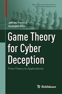 Game Theory for Cyber Deception - Jeffrey Pawlick - E-Book