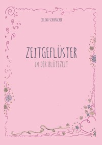 Zeitgeflüster - Celina Schumacher - E-Book