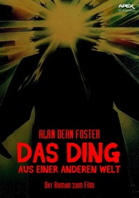 DAS DING AUS EINER ANDEREN WELT - Alan Dean Foster - E-Book