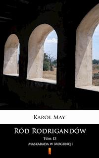 Ród Rodrigandów. Maskarada w Moguncji - Karol May - E-Book