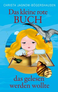 Das kleine rote Buch, das gelesen werden wollte - Christa Jagnow-Bögershausen - E-Book