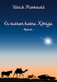 Es waren keine Könige - Ulrich Markwald - E-Book