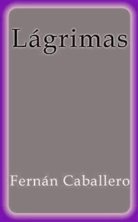Lágrimas - Fernán Caballero - E-Book