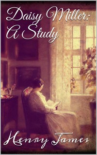 Daisy Miller: A Study - Henry James - E-Book