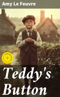 Teddy's Button - Amy le Feuvre - E-Book