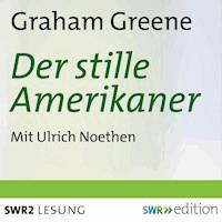 Der stille Amerikaner - Graham Greene - Hörbuch