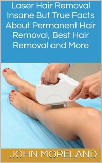 Laser Hair Removal - John Moreland - E-Book