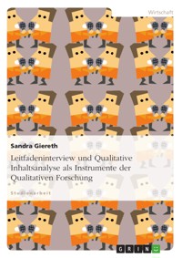 Leitfadeninterview und Qualitative Inhaltsanalyse als Instrumente der Qualitativen Forschung - Sandra Giereth - E-Book