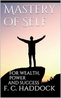 Mastery of Self - Frank C. Haddock - E-Book