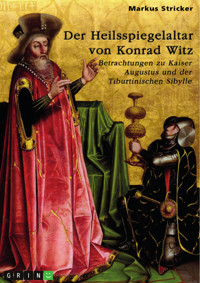 Der Heilsspiegelaltar von Konrad Witz (um 1400-1446) - Markus Stricker - E-Book