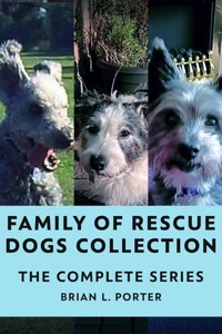 Family Of Rescue Dogs Collection - Brian L. Porter - E-Book