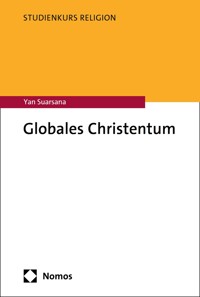 Globales Christentum - Yan Suarsana - E-Book