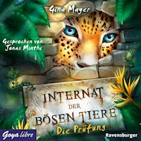 Internat der bösen Tiere. Die Prüfung [Band 1 (Ungekürzt)] - Gina Mayer - Hörbuch