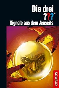 Die drei ??? Signale aus dem Jenseits (drei Fragezeichen) - André Minninger - E-Book