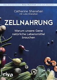 Zellnahrung - Catherine Shanahan - E-Book
