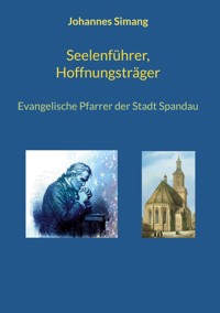 Seelenführer, Hoffnungsträger - Johannes Simang - E-Book