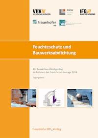 Feuchteschutz und Bauwerksabdichtung. -  - E-Book