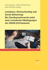Lockdown, Homeschooling und Social Distancing – der Zweitspracherwerb unter akut veränderten Bedingungen der COVID-19-Pandemie -  - kostenlos E-Book