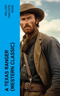 A Texas Ranger (Western Classic) - William MacLeod Raine - E-Book