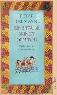 Eine Taube bringt den Tod - Peter Tremayne - E-Book