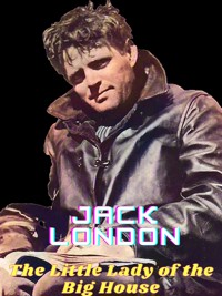 The Little Lady of the Big House - Jack  London - E-Book