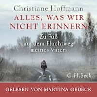 Alles, was wir nicht erinnern - Christiane Hoffmann - Hörbuch