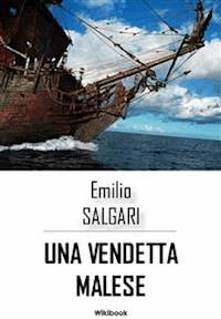 Una vendetta malese - Emilio Salgari - E-Book