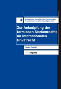 Zur Anknüpfung der formlosen Markenrechte im Internationalen Privatrecht - Fabian Ropohl - E-Book
