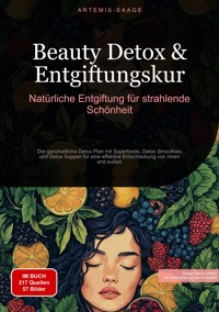 Beauty Detox & Entgiftungskur: Natürliche Entgiftung für strahlende Schönheit - Artemis Saage - Deutschland - E-Book