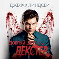 Добрый друг Декстер - Джефф Линдсей - Hörbuch