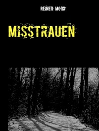 Misstrauen - Reiner Mord - E-Book