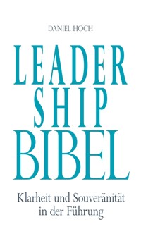 Leadership Bibel - Daniel Hoch - E-Book
