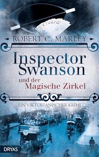 Inspector Swanson und der Magische Zirkel - Robert C. Marley - E-Book