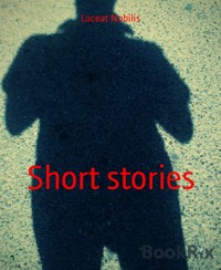 Short stories - Luceat Nobilis - E-Book