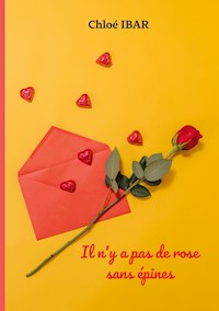 Il n'y a pas de rose sans épines - Chloé Ibar - E-Book