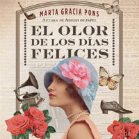 El olor de los días felices - Marta Gracia Pons - Hörbuch