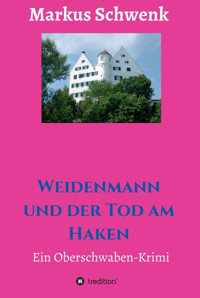 Weidenmann und der Tod am Haken - markus schwenk - E-Book