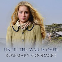 Until the War is Over - Rosemary Goodacre - Hörbuch