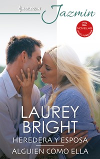 Heredera y esposa - Alguien como ella - Laurey Bright - E-Book