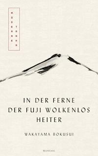 In der Ferne der Fuji wolkenlos heiter - Wakayama Bokusui - E-Book