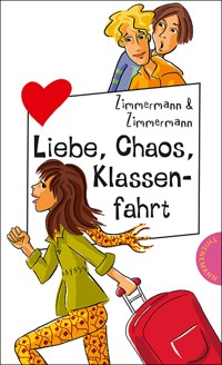 Liebe, Chaos, Klassenfahrt - Irene Zimmermann - E-Book