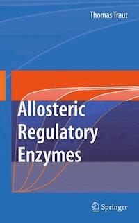 Allosteric Regulatory Enzymes - Thomas W. Traut - E-Book