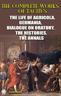 The Complete Works of Tacitus. Illustrated - Tacitus - E-Book
