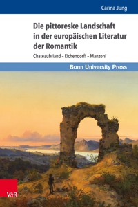 Die pittoreske Landschaft in der europäischen Literatur der Romantik - Carina Jung - E-Book