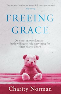 Freeing Grace - Charity Norman - E-Book
