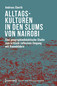 Alltagskulturen in den Slums von Nairobi - Andreas Eberth - kostenlos E-Book