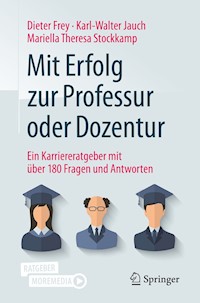 Mit Erfolg zur Professur oder Dozentur - Dieter Frey - E-Book