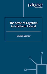 The State of Loyalism in Northern Ireland - G. Spencer - E-Book