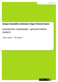 Lateinische Grammatik - sprichwörtlich einfach - Jürgen Aumüller-Lehmann - E-Book